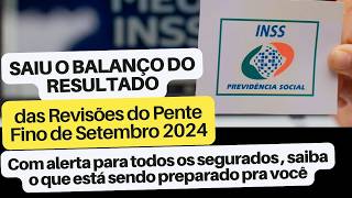 INSS divulga o primeiro balanço do Pente fino de Agosto para Setembro de 2024 e acende alerta [upl. by Herwig482]