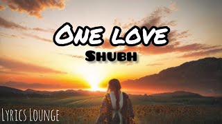 Shubh  One Love Official Audio  LyricsLounge [upl. by Myriam]