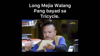 Long Mejia Walang pang bayad sa tricyclewith Anthony Ocampo [upl. by Kloman261]