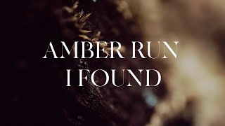 Amber Run  I Found Lyrics [upl. by Shreve393]