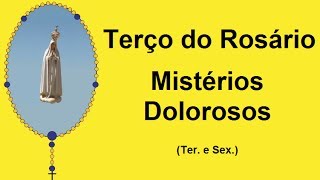 Terço do Rosário  Mistérios Dolorosos  Nossa Senhora de Fátima Ter e Sex [upl. by Yroc]