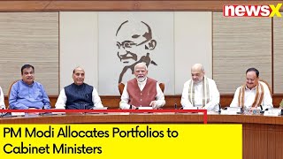 Modi 30 Ministers  PM Modi Allocates Portfolios to Cabinet Ministers  NewsX [upl. by Mcintosh]