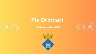 Ple Ordinari 18 de setembre 2024 [upl. by Ellekim325]