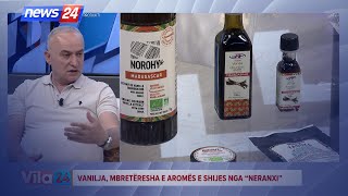 Vanilja përveç aromës e shijes ka edhe veti kurative Sulaj Tek quotNeranxiquot gjeni cilësi [upl. by Deutsch893]