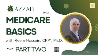 Medicare Basics with Reem Hussein CFP® PhD Part 2 [upl. by Antons]