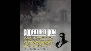 Godfather Don  The Nineties Sessions Full Album 2007 [upl. by Bluhm]