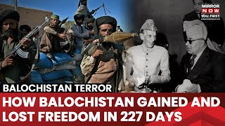 Balochistan Hates Pakistan Militancy Reminds How Jinnah Watched As Region Lost Freedom In 227 Days [upl. by Lorn]