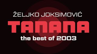 Zeljko Joksimovic  Tanana  Audio 2003 HD [upl. by Elag854]