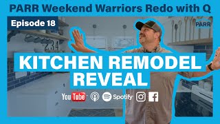 Kitchen Remodel Reveal  Episode 18  PARR Weekend Warriors Redo with Q reveal [upl. by Ainecey]