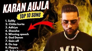 Karan Aujla All Songs  Karan Aujla New songs 2024  karanaujla all song trending songs [upl. by Schlenger701]