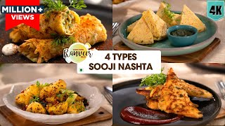 4 तरह से बनाएं झटपट रवा नाश्ता  4 Tiffin recipes in 10 Mins  RavaSooji recipes  Chef RanveerBrar [upl. by Darryn]