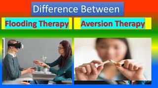 Flooding Therapy Vs Aversion Therapy [upl. by Aicek]