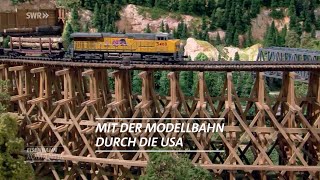 Mit der Modellbahn durch die USA  EisenbahnRomantik [upl. by Sadoff]