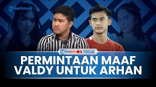 EKSKLUSIF Permintaan Maaf Valdy Ghifari kepada Pratama Arhan [upl. by Nalorac380]