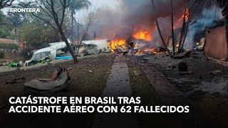 Catástrofe en Brasil tras accidente aéreo con 62 fallecidos [upl. by Ellimaj]