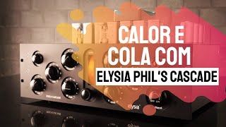 Calor e Cola na Mixagem com elysia Phils Cascade [upl. by Albur516]