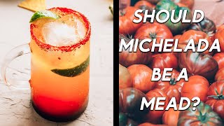 Should Michelada Tomato Drink Be a Mead [upl. by Gollin257]