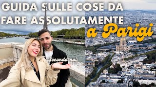 La GUIDA COMPLETA sulle COSE da fare ASSOLUTAMENTE a PARIGI 🇫🇷 Secondo noi [upl. by Reyem]