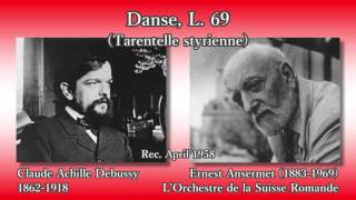 Debussy Danse Tarentelle styrienne Ansermet amp OSR 1958 ドビュッシー 舞曲スティリー風タランテラ アンセルメ [upl. by Etrem923]