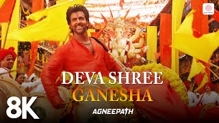 Deva Shree Ganesha  8K4K Video  Ganpati Song  Agneepath  Priyanka Chopra  Hrithik Roshan [upl. by Lancaster169]