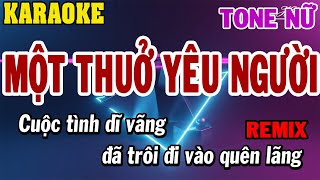 Karaoke Một Thuở Yêu Người Remix Tone Nữ  Karaoke Beat Mới  84 [upl. by Alyekahs]