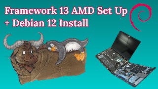 Framework 13 AMD Set Up and Debian 12 Install [upl. by Nelie]