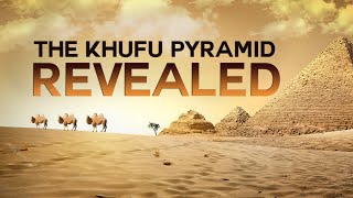 The Khufu Pyramid Revealed [upl. by Montford]