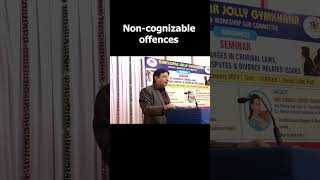 What Is Non Cognizable Offences  Discussion On Changes In Criminal Law [upl. by Barbi170]