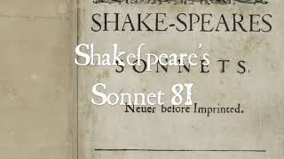 Shakespeares Sonnet 81 in Late Elizabethan Pronunciation [upl. by Coleman320]