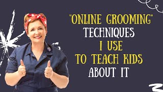 quotOnline Groomingquot  Techniques I Use to Teach Kids About it [upl. by Sert]