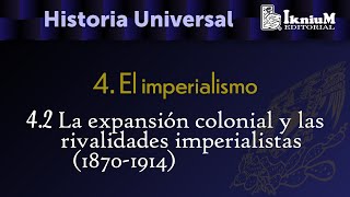 Tema 42 La expansión colonial y las rivalidades imperialistas 18701914 Historia Licenciatura [upl. by Ellivro]