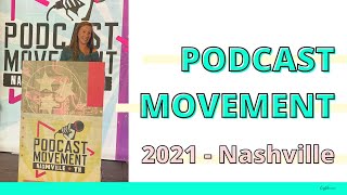 Podcast Movement 2021 Nashville Recap amp Highlights [upl. by Faustus395]