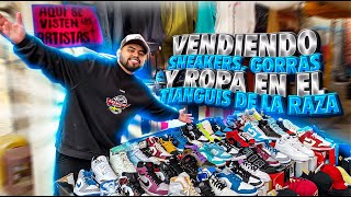 PUSE UN PUESTO DE SNEAKERS Y GORRAS EN EL TIANGUIS DE LA RAZA  Luis G [upl. by Airegin]