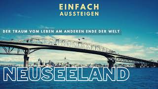 Auswandern nach Neuseeland – Wie schafft man es amp wo werden Auswanderer gesucht [upl. by Hawker535]