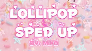 Lollipop Sped Up By MIKA [upl. by Ditter44]