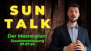 SUN TALK Zusammenfassung Der Masterplan 070724 [upl. by Osicran184]