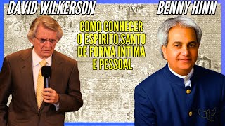 DAVID WILKERSON E BENNY HINN  COMO CONHECER O ESPÍRITO SANTO DE FORMA ÍNTIMA E PESSOAL [upl. by Hasty773]