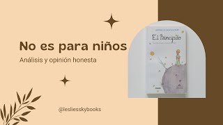 El Principito NO es una lectura infantil  Opinión honesta [upl. by Nafis]