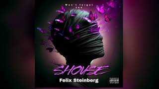 SHOUSE  Wont Forget You Felix Steinberg Remix [upl. by Con]