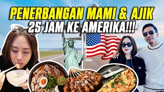 PENERBANGAN MAMI amp AJIK 25 JAM KE AMERIKA SERUUUU [upl. by Derte]