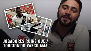 JOGADORES RUINS QUE A TORCIDA DO VASCO AMA [upl. by Ayvid]