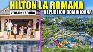 HILTON LA ROMANA REPUBLICA DOMINICANA Espectacular Resort Familiar [upl. by Cirda]