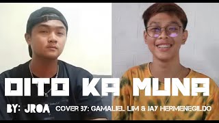 DITO KA MUNA  JROA COVER BY GAMALIEL LIM amp JAY HERMENEGILDO [upl. by Latea]