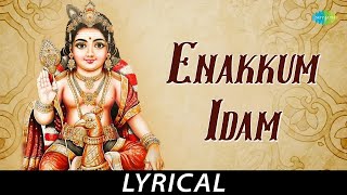 Enakkum Idam  Lyrical  Lord Muruga  TM Soundararajan  Tamil Nambi [upl. by Adallard984]