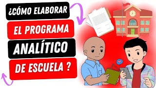 PASO A PASO ¿CÓMO ELABORAR EL PROGRAMA ANALÍTICO DE ESCUELA [upl. by Anair]