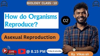 How do Organisms Reproduce Asexual Reproduction L  2 Biology Class  10 Board  By Vikas sir [upl. by Rita]