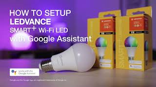 How to Setup LEDVANCE Smart Wifi LED with Google Assistant [upl. by Arakawa]