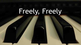 Freely Freely  piano instrumental hymn [upl. by Rugen]