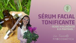 Sérum Facial Tonificante  Ácido Hialurônico amp DPantenol  Vivi Ferronatto Fitocosmética [upl. by Siuoleoj]