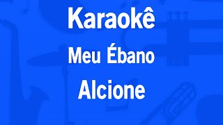 Karaokê Meu Ébano  Alcione [upl. by Niledam]